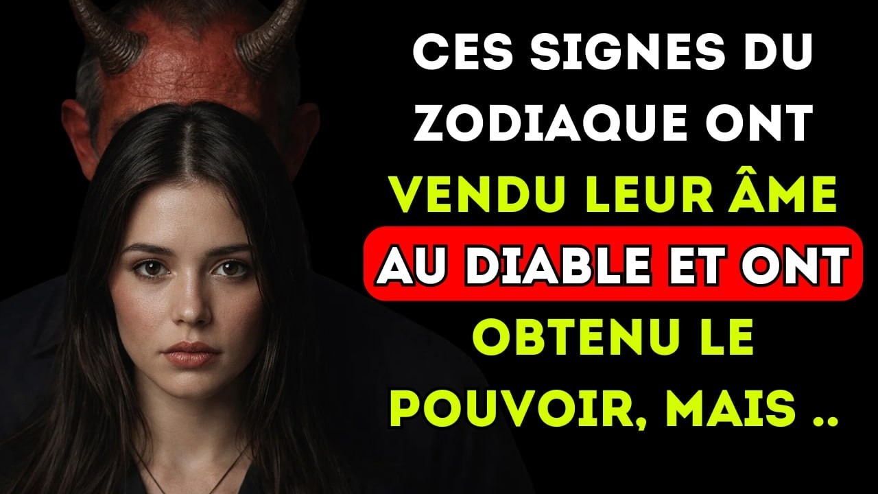 Ces signes du zodiaque ont vendu leur âme au diable et ont obtenu le pouvoir, mais s....