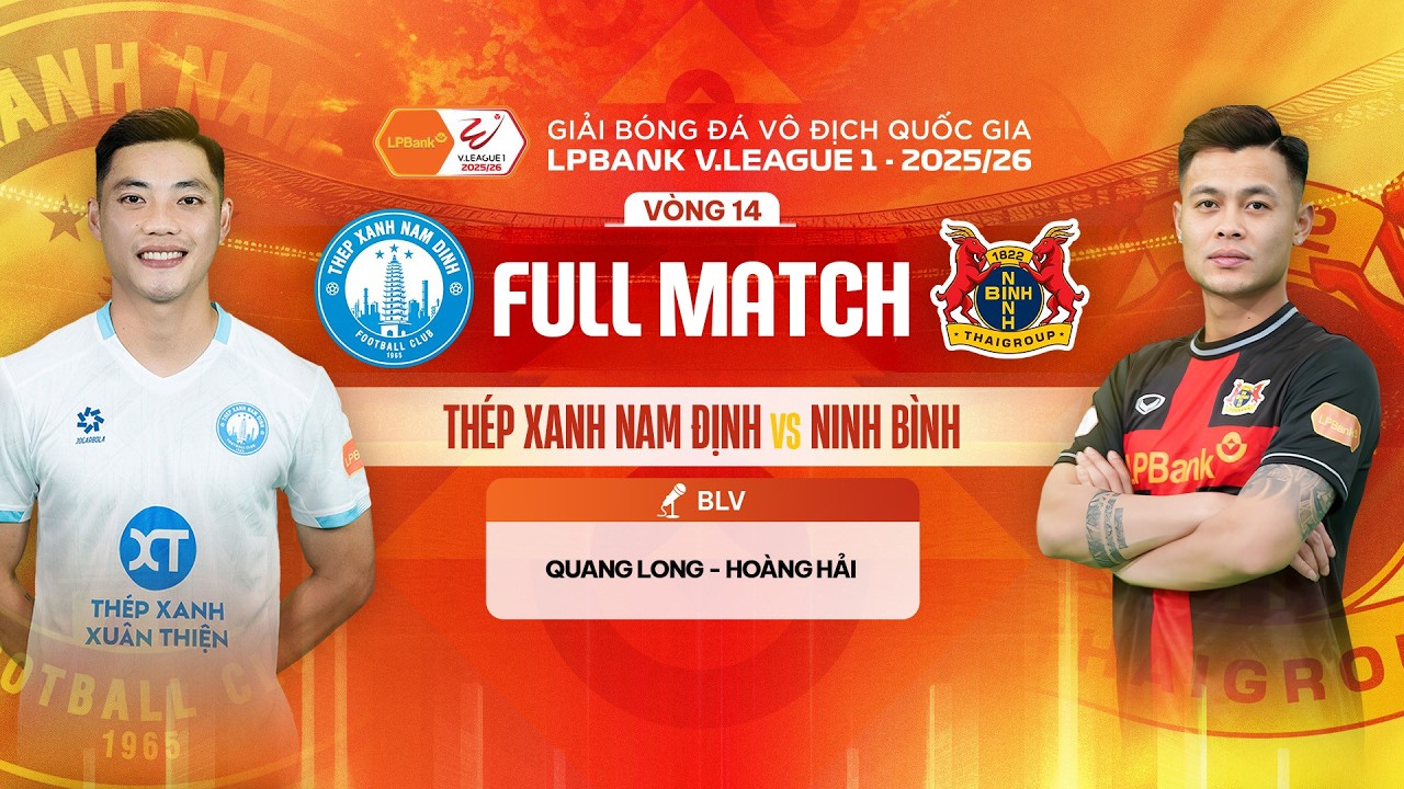 🔴THÉP XANH NAM ĐỊNH - NINH BÌNH | LPBANK V.LEAGUE 1 - 2025/26