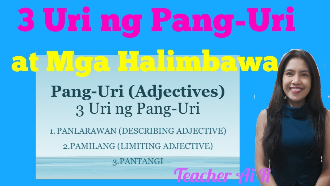 Pang-Uri II Uri ng Pang-Uri at Mga Halimbawa II Teacher Ai