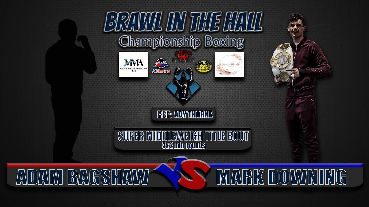Mark Downing vs Adam Bagshaw: Brawl in the Hall ll