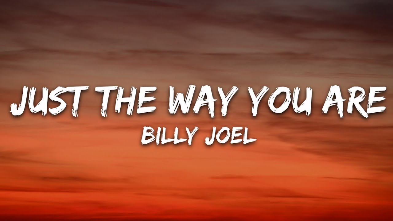 Billy Joel - Just the Way You Are (Lyrics)
