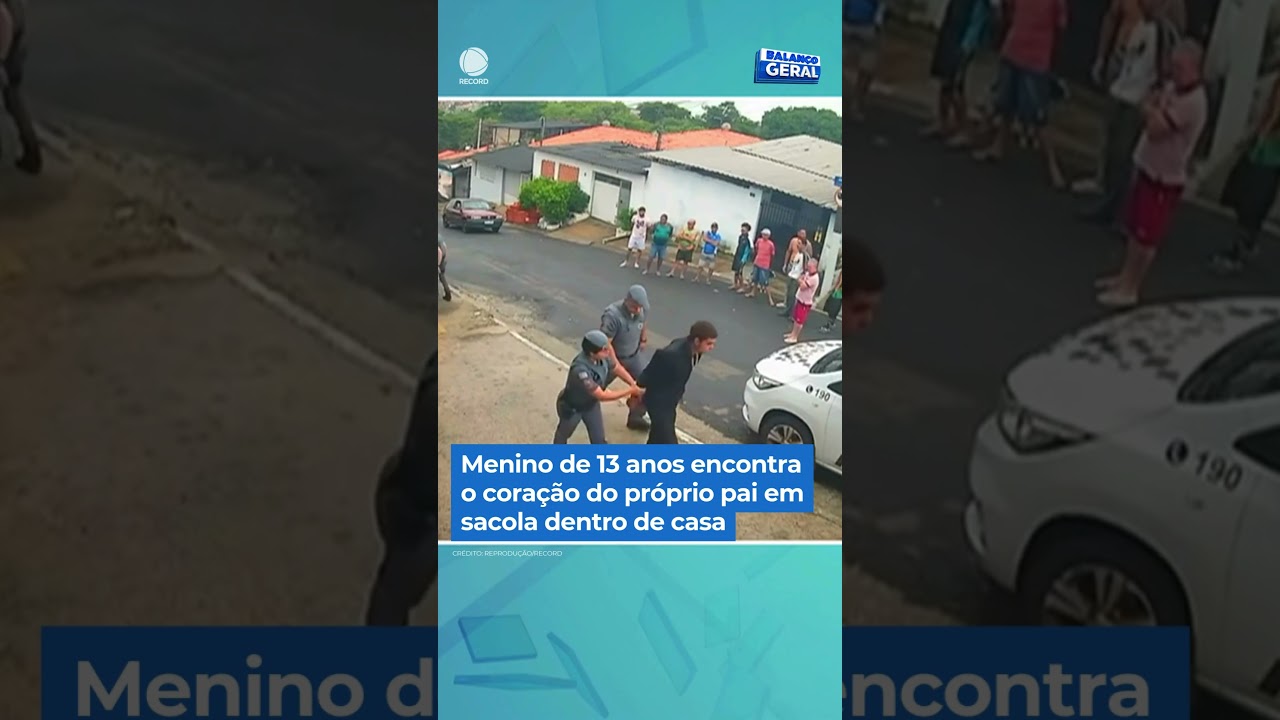 Menino de 13 anos encontra o cora&ccedil;&atilde;o do pr&oacute;prio pai em sacola dentro de casa | #balan&ccedil;ogeral #shorts