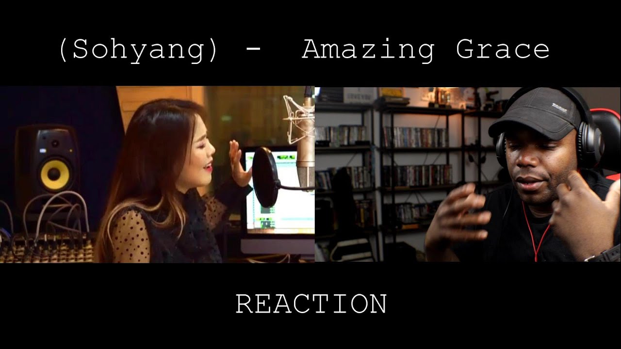 Sohyang -Amazing Grace Reaction