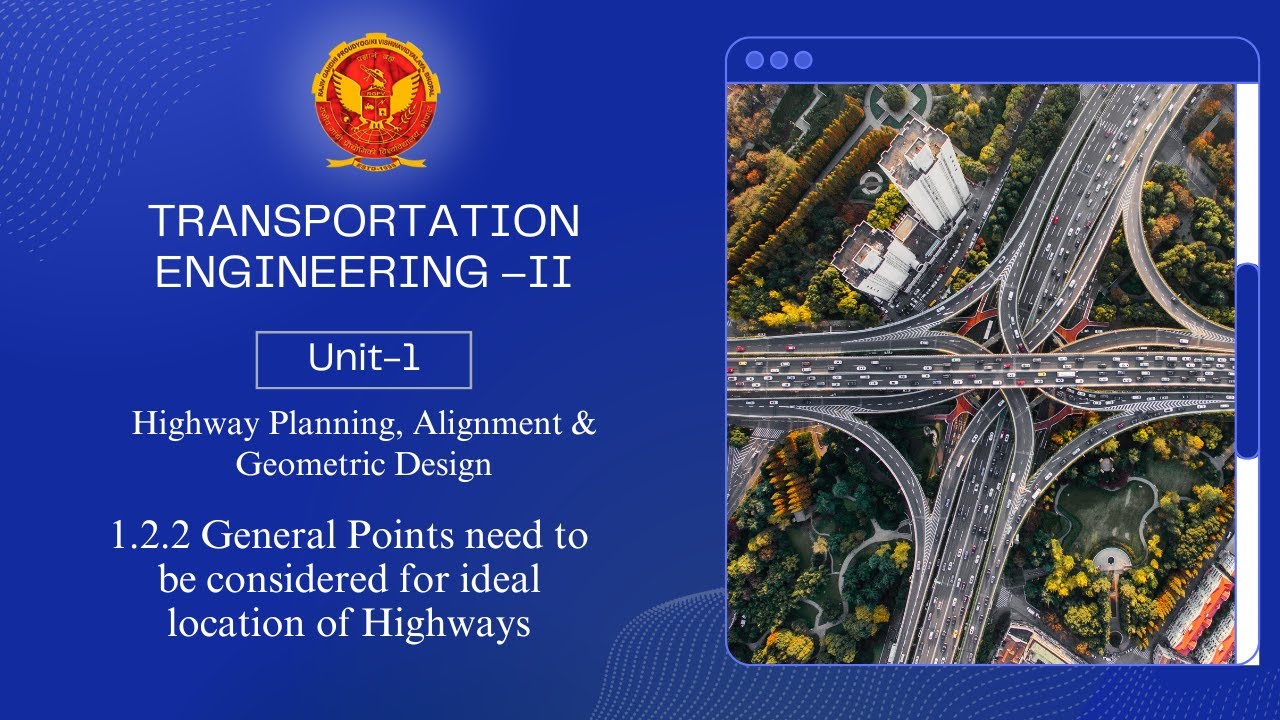 1.2.2 General Points need to be considered for the Ideal Location of Highways | CE502 |