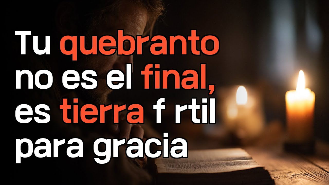 ¿Estás quebrantado? | Descubre por qué tu dolor es tierra fértil | Gracia divina | Esperanza cris...