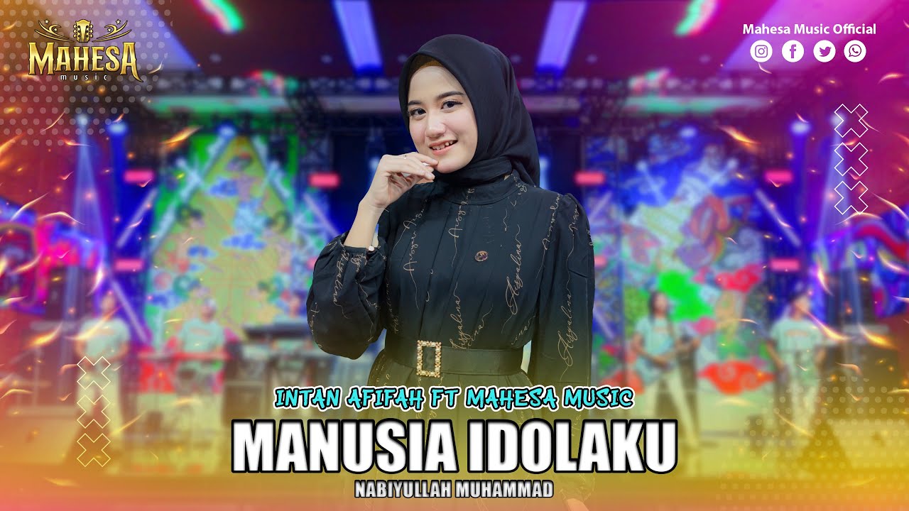 INTAN AFIFAH - MANUSIA IDOLAKU (Nabiyullah Muhammad) I Mahesa Music
