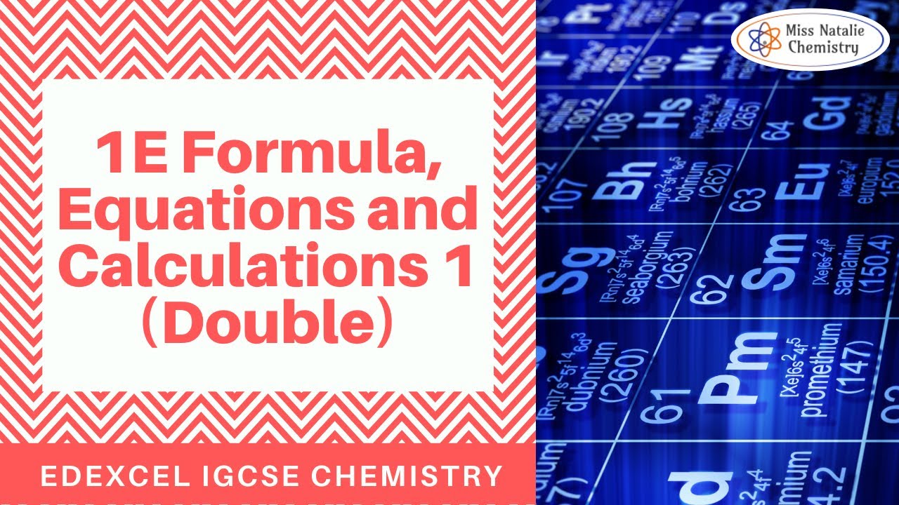 1E Formula, Equations and Calculations Part 1 (Double) - Edexcel IGCSE Chemistry