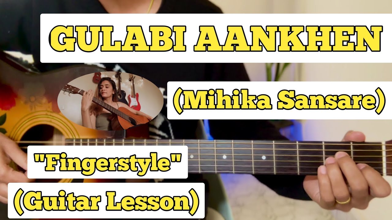 GULABI AANKHEN - Mihika Sansare | Fingerstyle Guitar Lesson | With Tab | (Percussive)