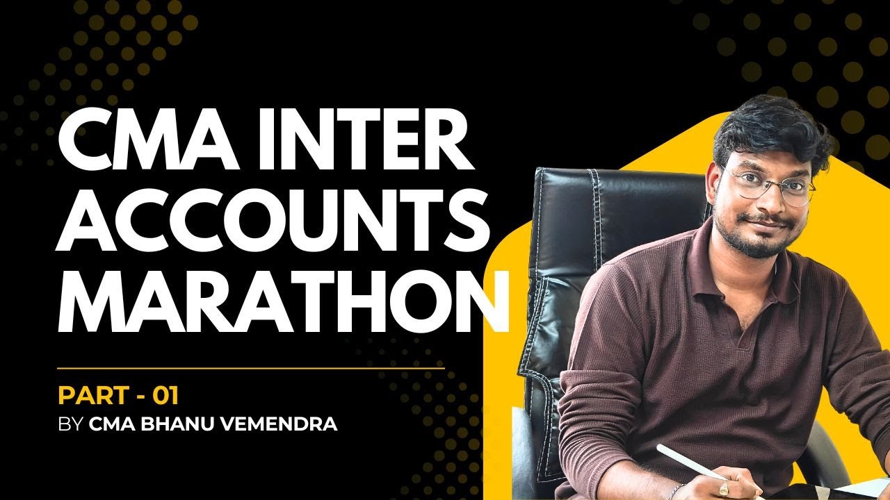 CMA INTER ACCOUNTS MARATHON PART 1 | CMA BHANU VEMENDRA | #bhanucmaclasses