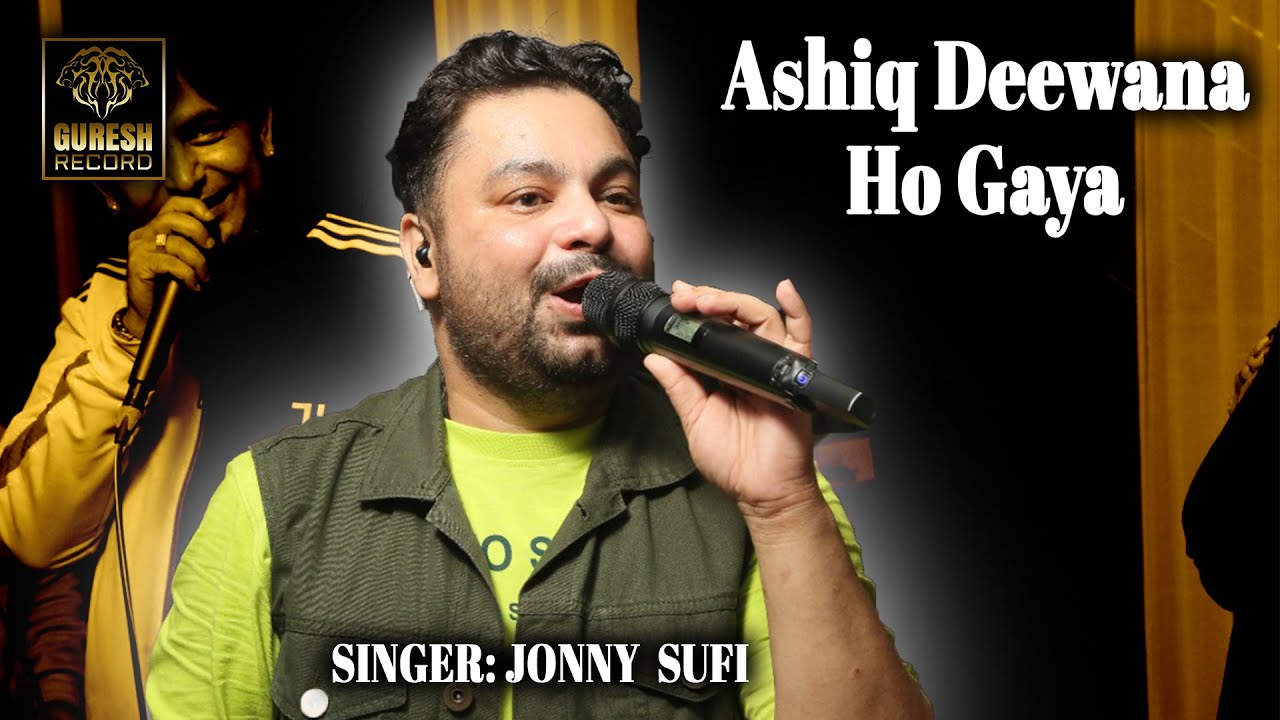 Ashiq Deewana Ho Gaya | Jonny Sufi Live