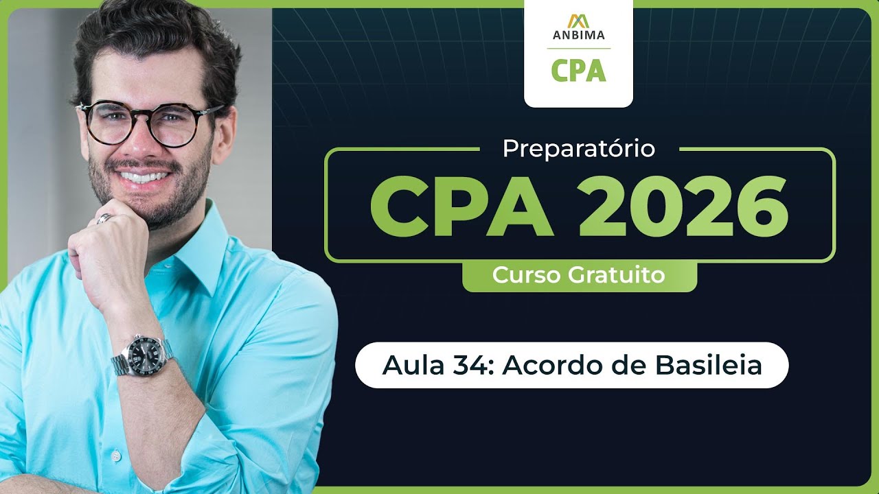 Curso Gratuito CPA 2026 | Aula 34 - Acordo de Basileia