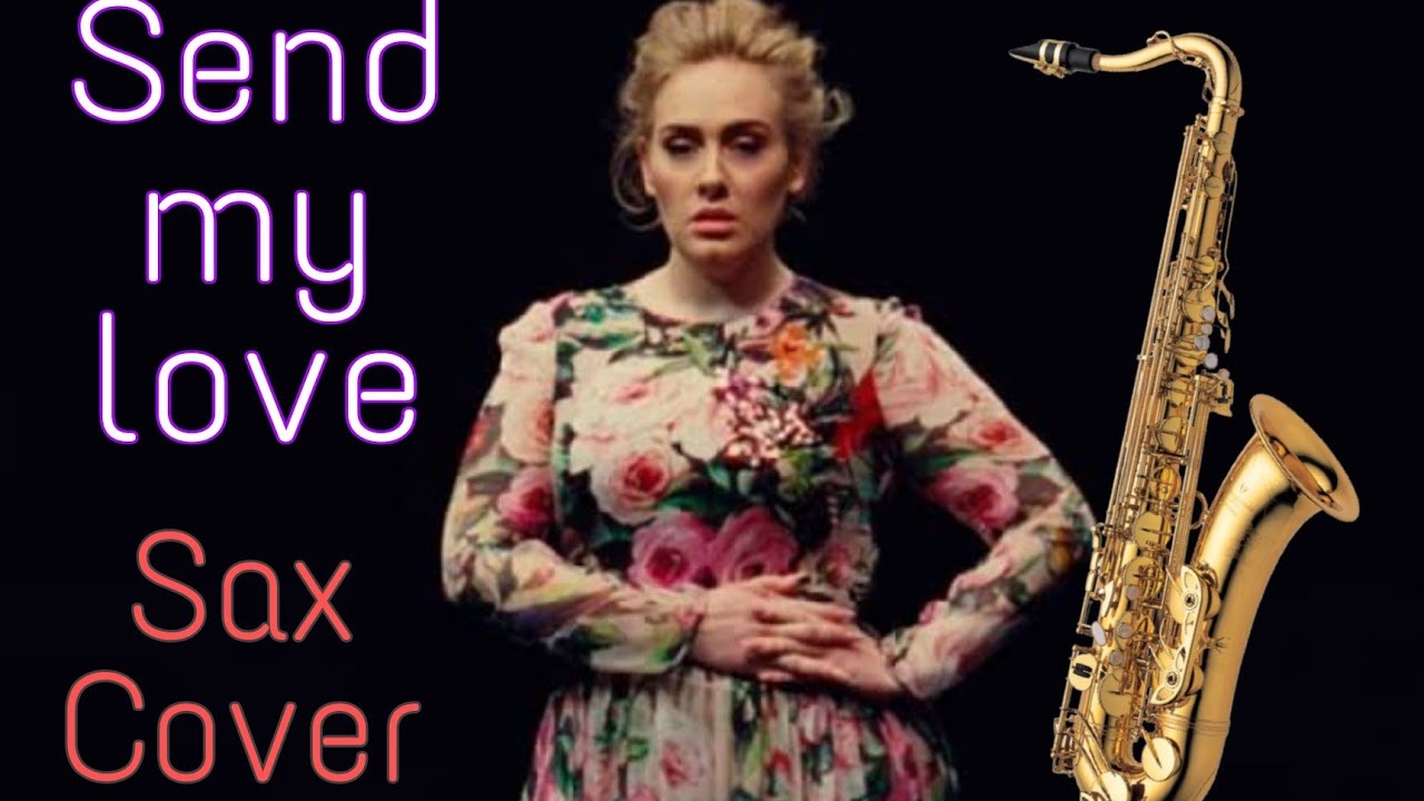 Send My Love (Sax Cover) - Adele - Mr. Saxo 🎷