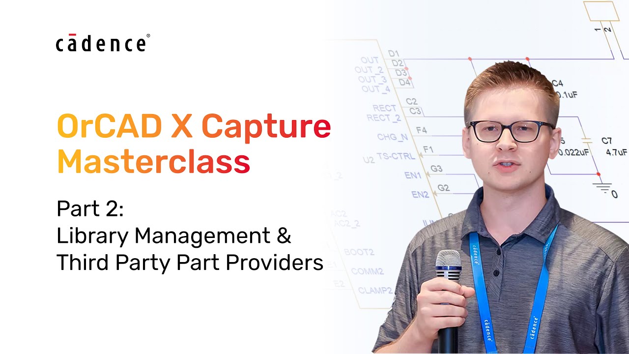 OrCAD X Capture How To Series - Part 2  Library Management & Third Party Part Providers