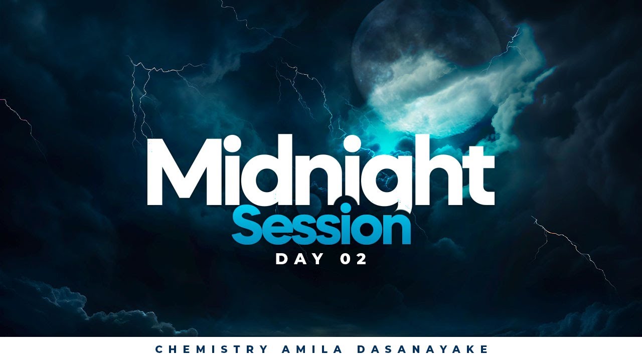 2024 AL Midnight Sessions | JULY 14 | Chemistry Amila Dasanayake
