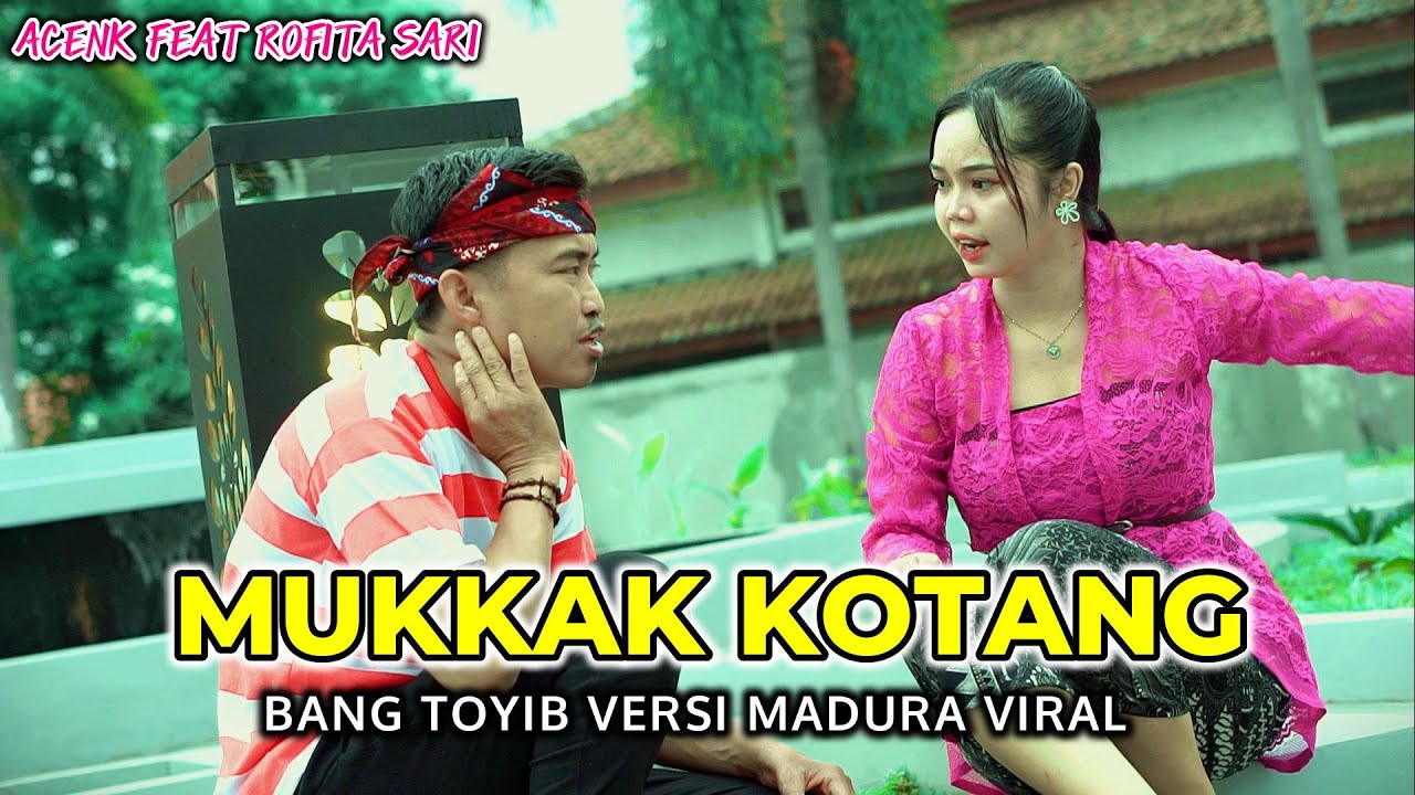 BANG TOYIB VERSI MADURA - MUKKAK KOTANG - ACENK X ROFITA SARI