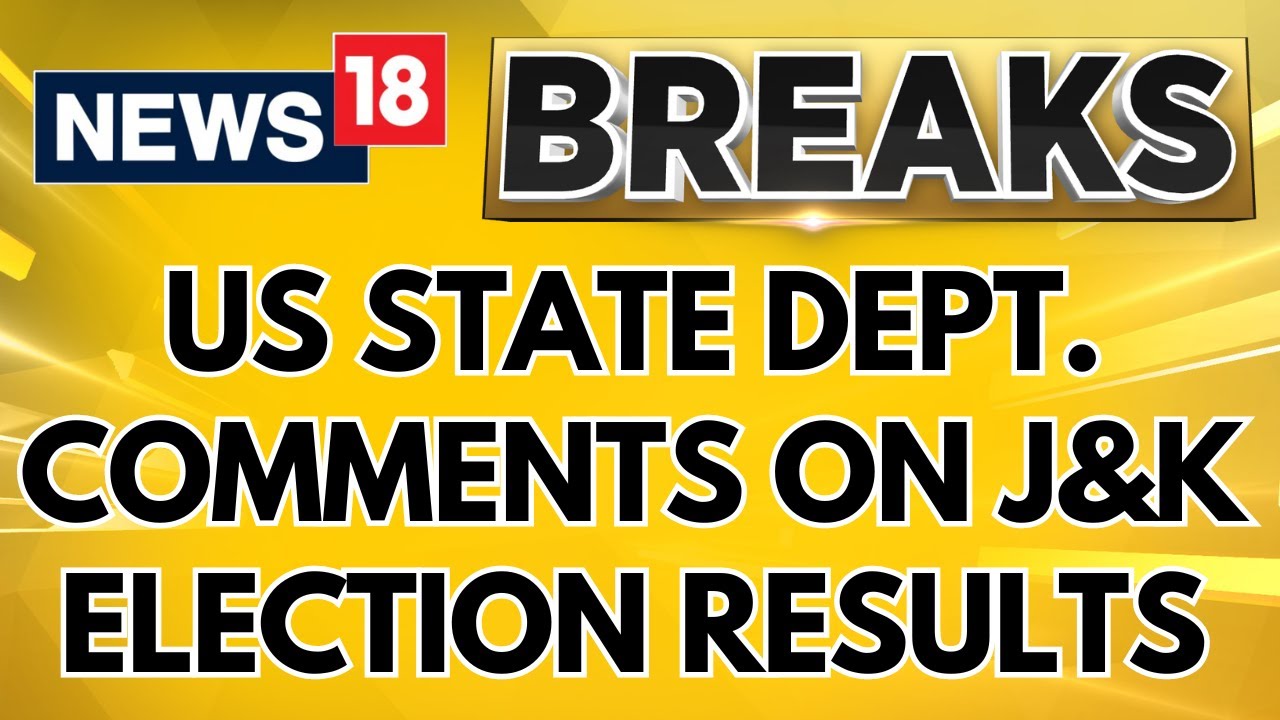 US State Department's Comment When Asked About J&K Election Results | US News Today | News18