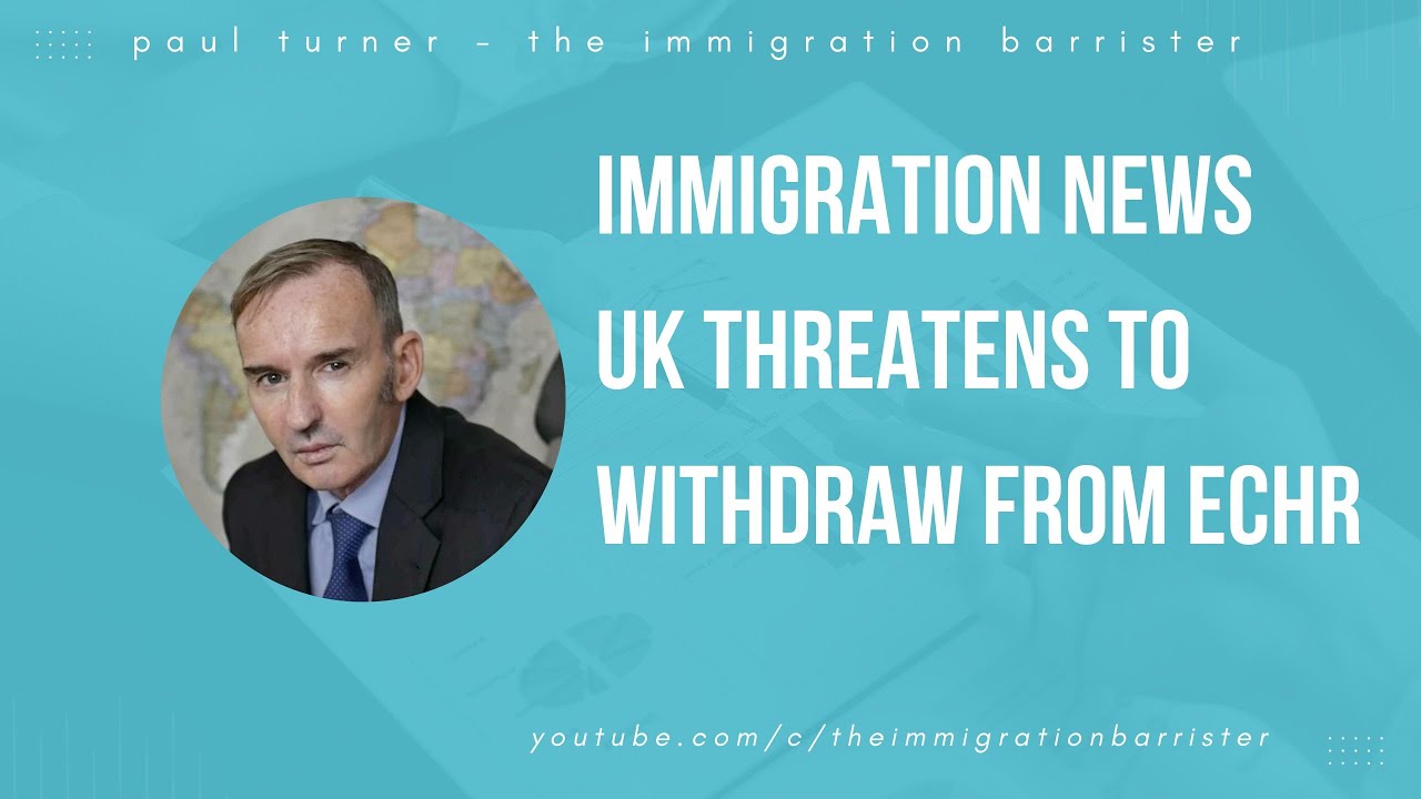 Immigration News: UK threatens to withdraw from ECHR