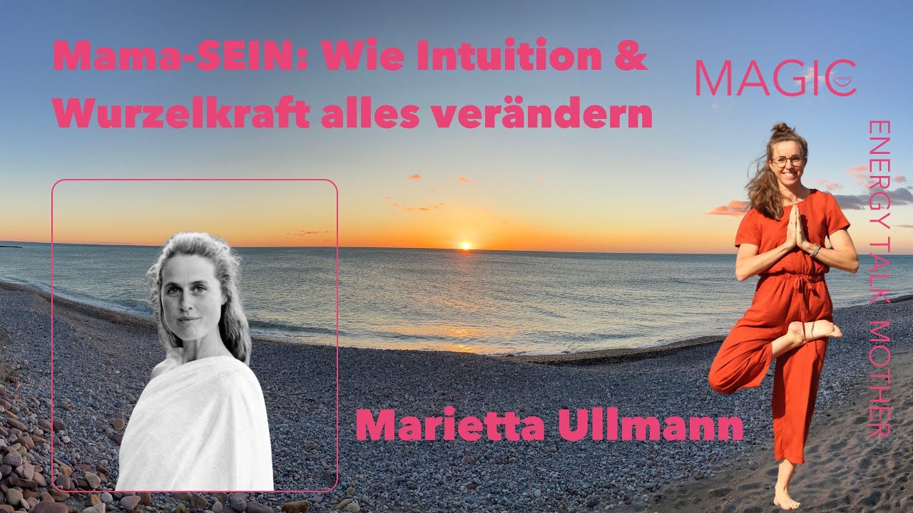 Mama-SEIN - Wie Intuition & Wurzelkraft alles ver&auml;nderten mit Mariette Ullmann