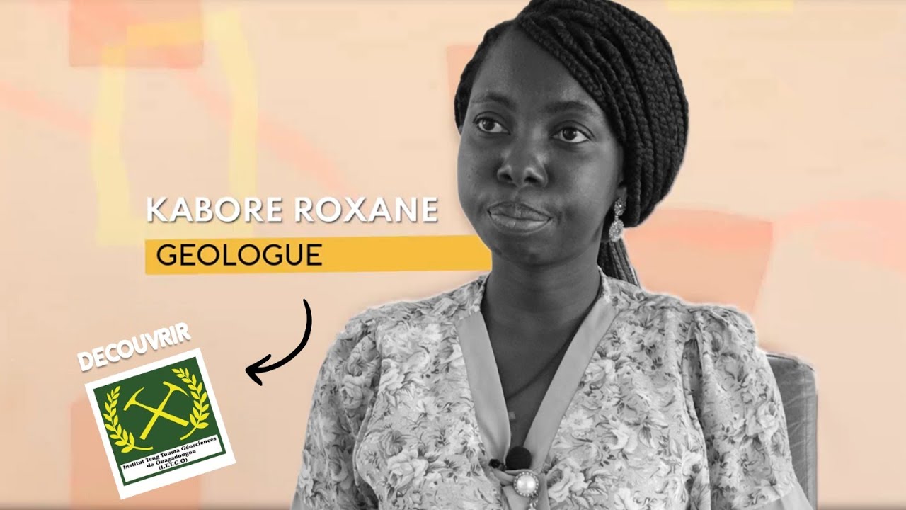 Le métier de Géologue avec Roxane Kabore