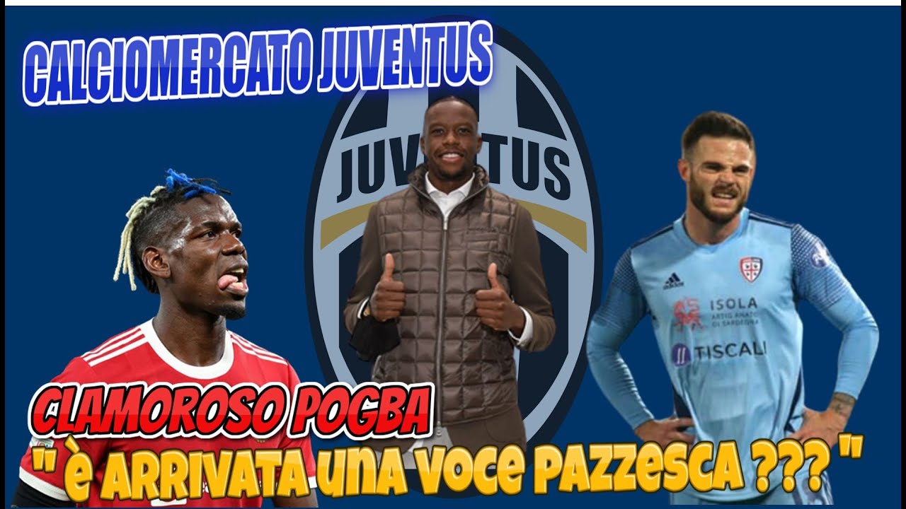 CALCIOMERCATO JUVENTUS: Clamoroso Pogba è arrivata una voce pazzesca