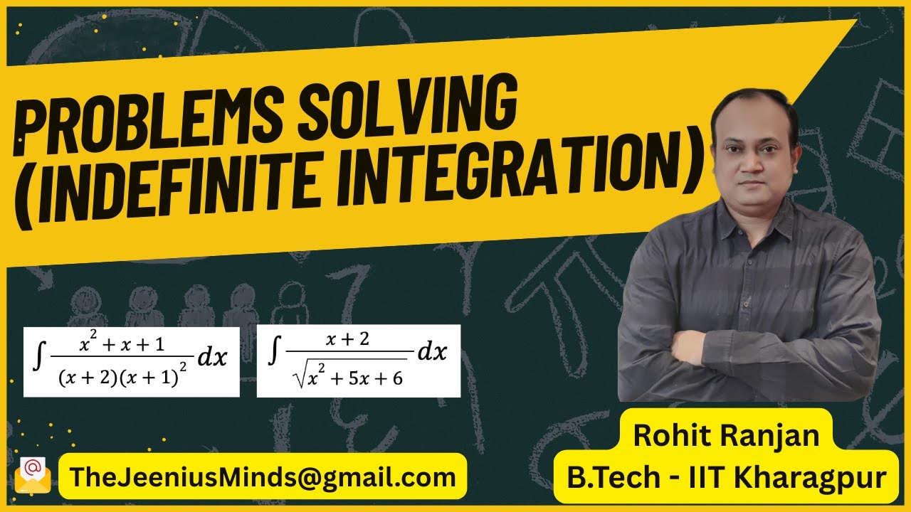 Indefinite Integration - Problems Solving - 5 | Class 12th, JEE Mathematics | Rohit Ranjan (IIT KGP)