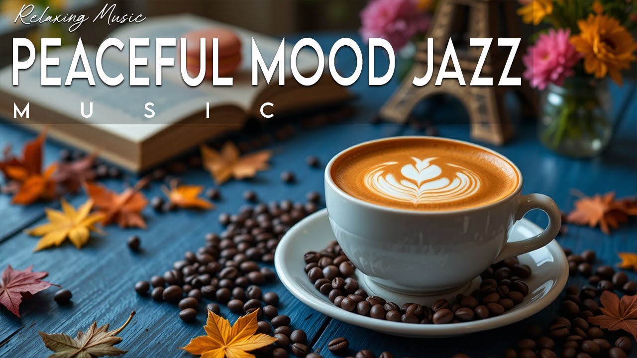 Peaceful Mood Jazz ☕ Bossa Nova instrumental for Relaxing, Holiday and Happy Moods