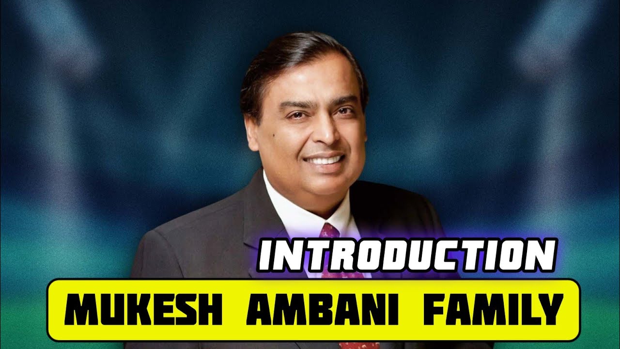 Mukesh Ambani All Family Introduction || Mukesh Ambani Family Memebers