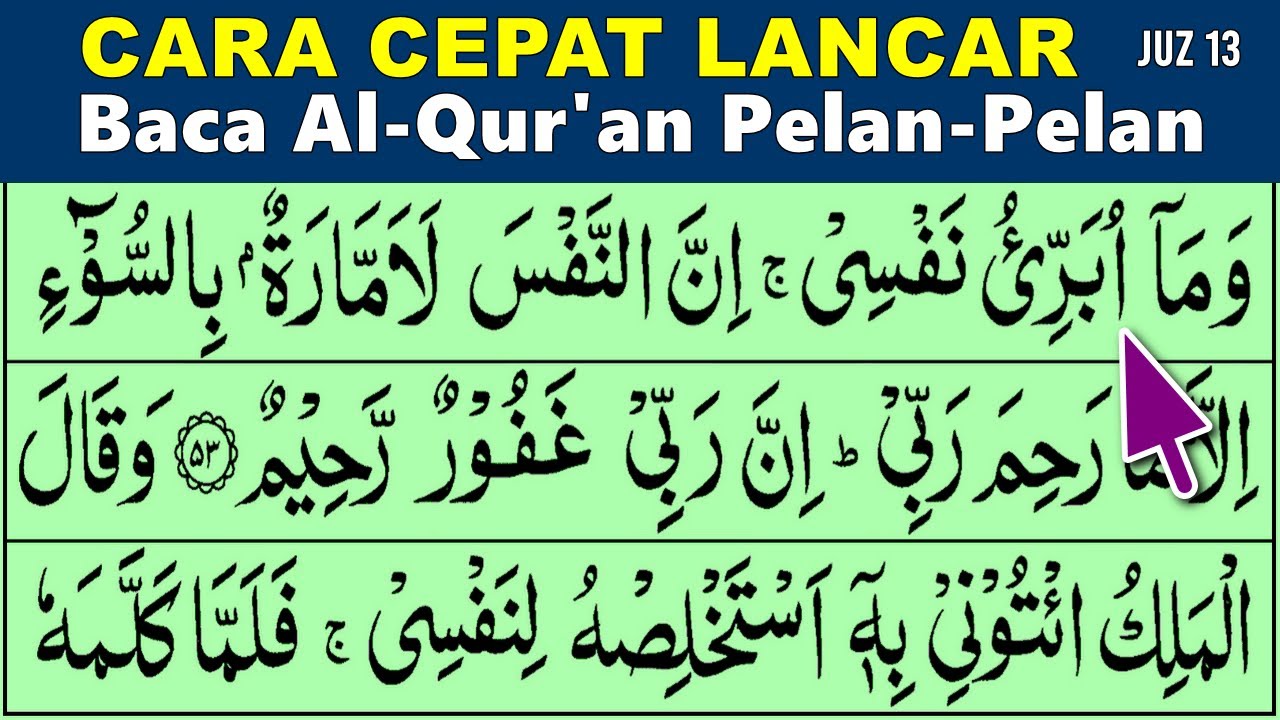 BELAJAR MENGAJI QURAN Pelan-Pelan JUZ 13 Cara Mudah Cepat Lancar Membaca Alquran Surah Yusuf 53-111