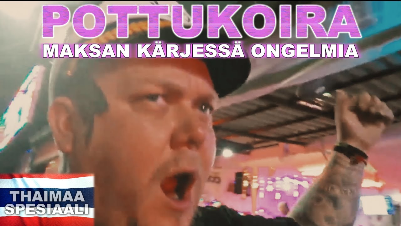 POTTUKOIRA Thaimaa - maksa poksahdus-pisteess&auml;? P&auml;iv&auml;12 #tubetus