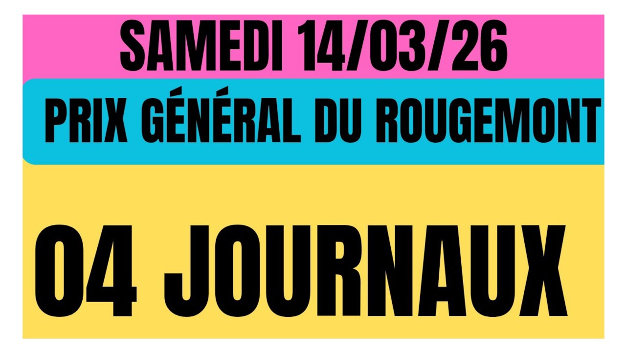 PRIX GÉNÉRAL DU ROUGEMONT 04 QUATRE JOURNAUX WEEKEND GAZETTE GENY COURSE PARIS TURF SAMEDI 14/03/26