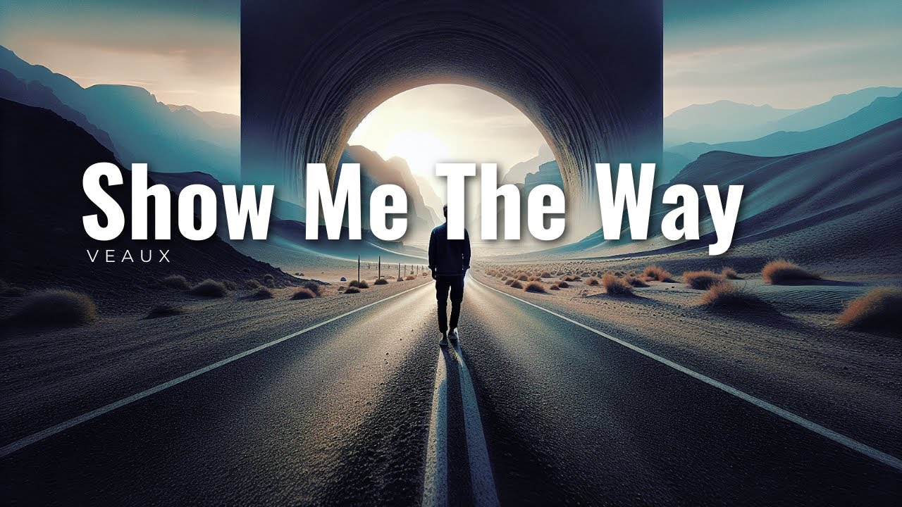 VEAUX - Show Me The Way (Lyrics)| @songlymusic