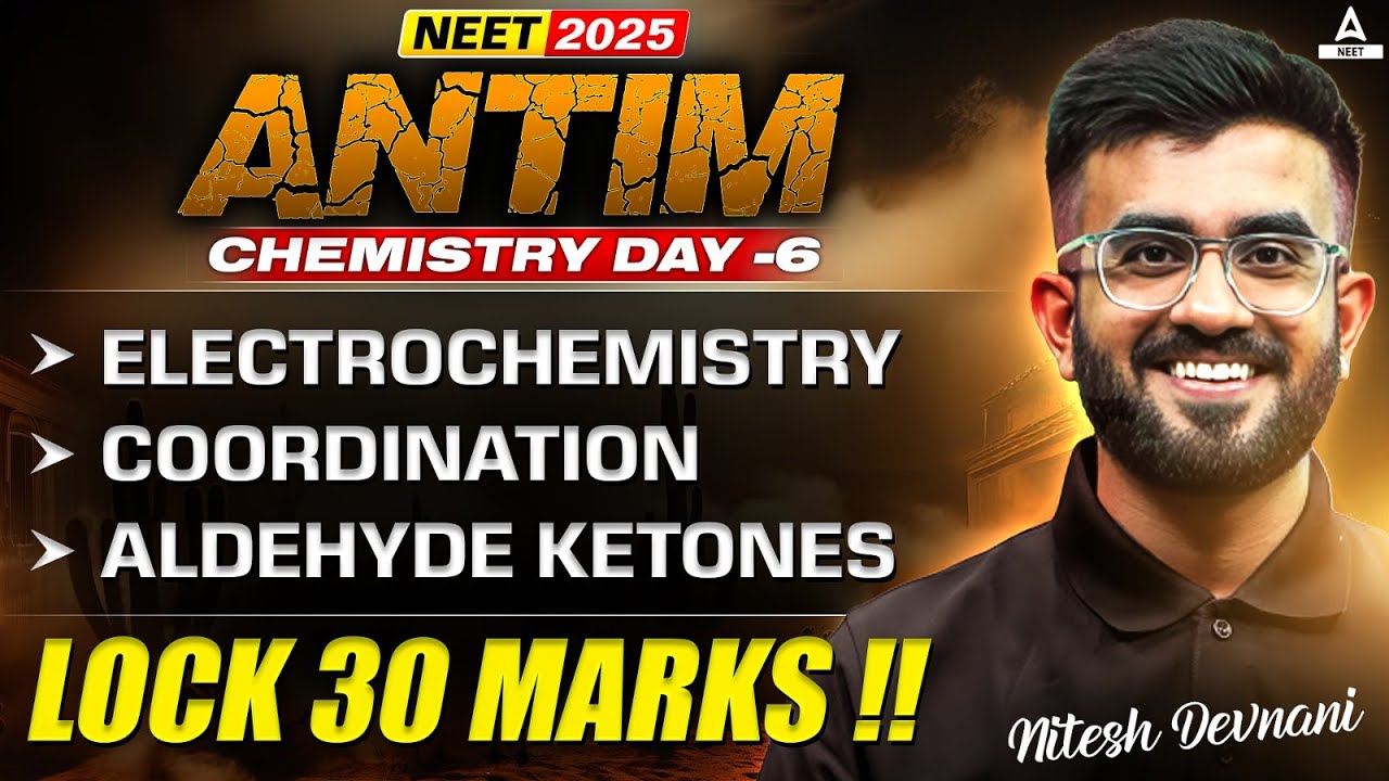 NEET 2025 Chemistry Final Revision | Electrochemistry, Coordination & Aldehyde Ketones by Nitesh Sir