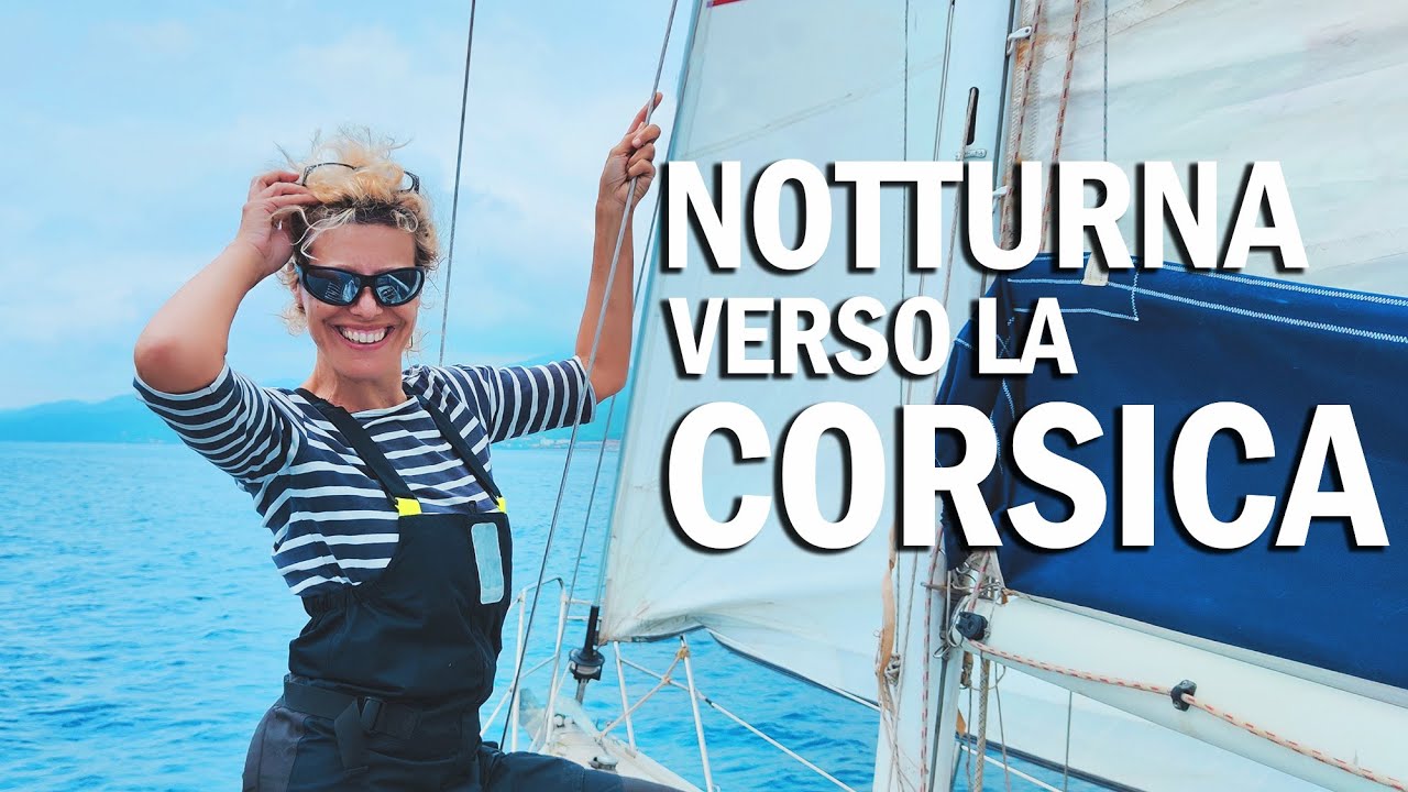 NOTTURNA VERSO LA CORSICA in Barca a Vela