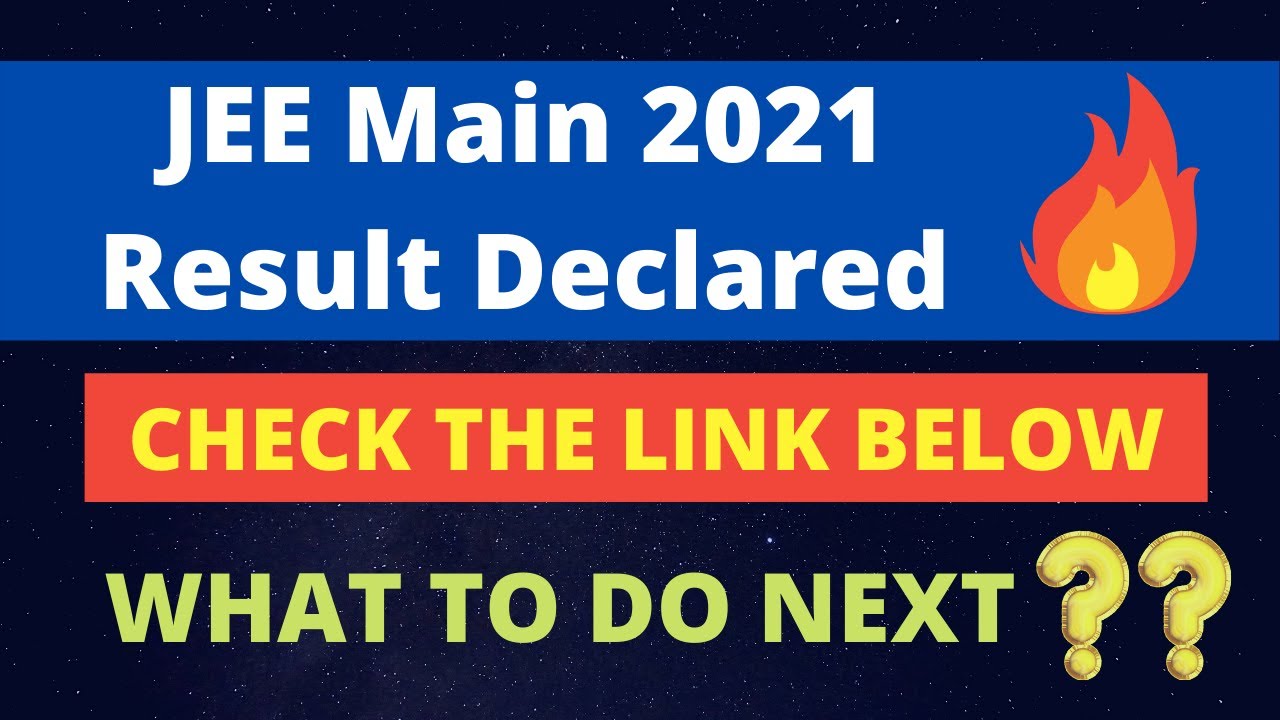 JEE MAIN 2021 RESULTS OUT !! JEE MAINS FEBRUARY RESULTS ANNOUNCED !!