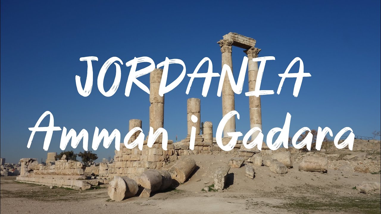 JORDANIA || Amman i staryżotna Gadara - w drodze na Jordan Trail