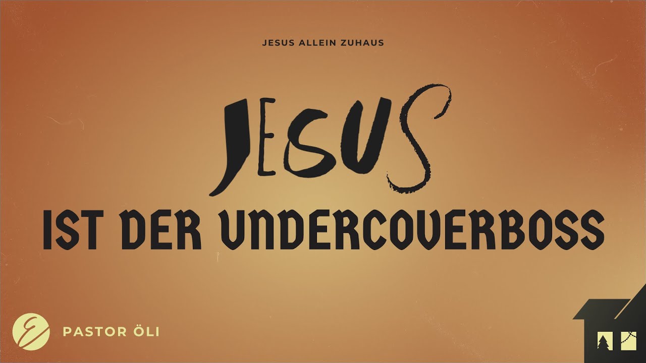 Jesus ist der Undercoverboss | Jesus allein Zuhaus | Pastor Michael Göhring