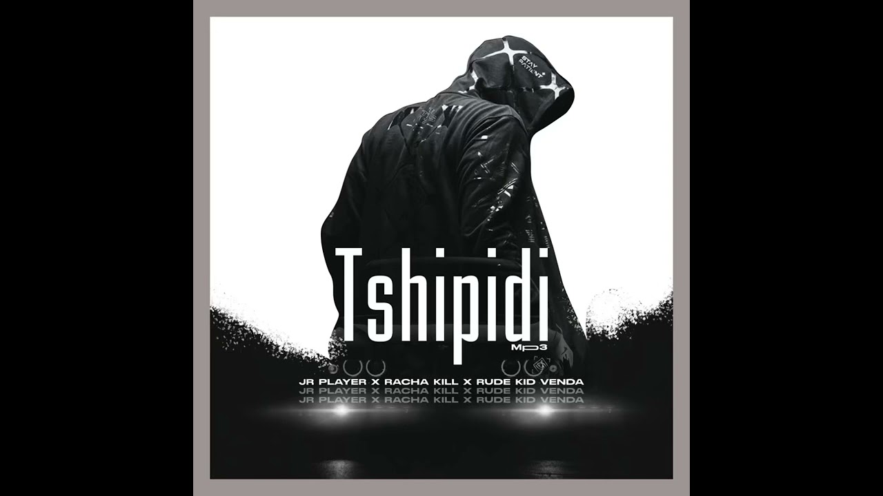 JR Player - Tshipidi (feat. Racha Kill & Rude Kid Venda)