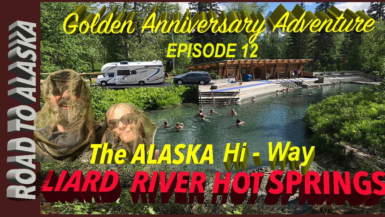 Ep 12  British Columbia* Alaska Hi-Way* Liard Hot Springs *  Mosquito Suits * On The Road To Alaska