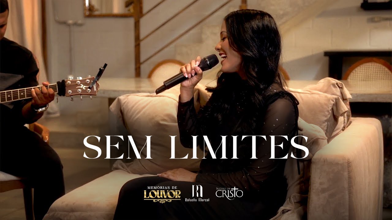 SEM LIMITES - Rafaella Marçal (Memórias de Louvor)