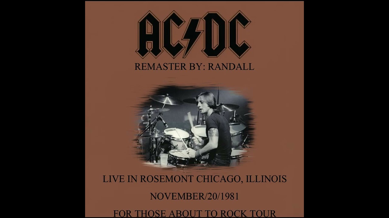 AC/DC - Live In Rosemont Chicago, Illinois November/20/1981 (Remaster)