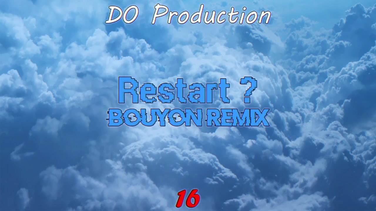 D0 Production - Restart ? (Bouyon Remix)