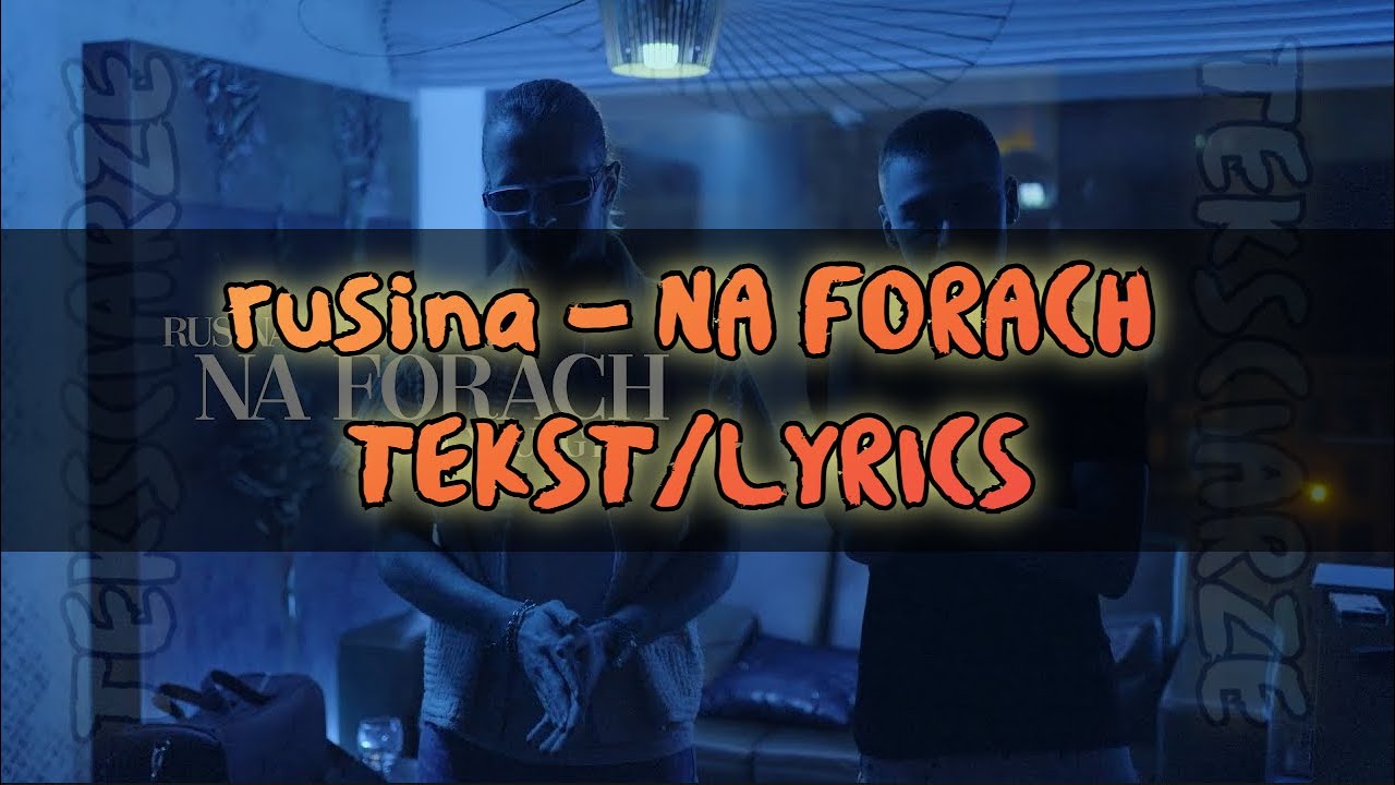 rusina - NA FORACH TEKST/LYRICS