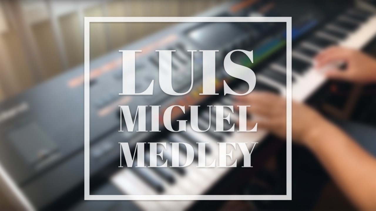 Luis Miguel -  Piano Intros Medley