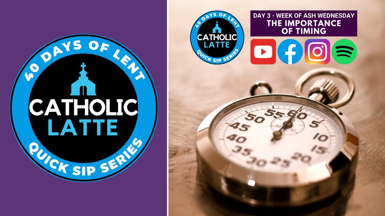 Lent: Day 3 - The Importance of Timing