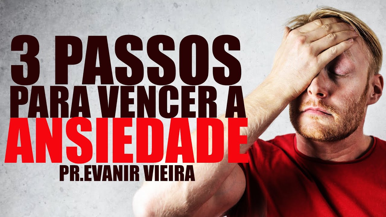 Como vencer a ansiedade com Deus? Pastor Evanir Vieira