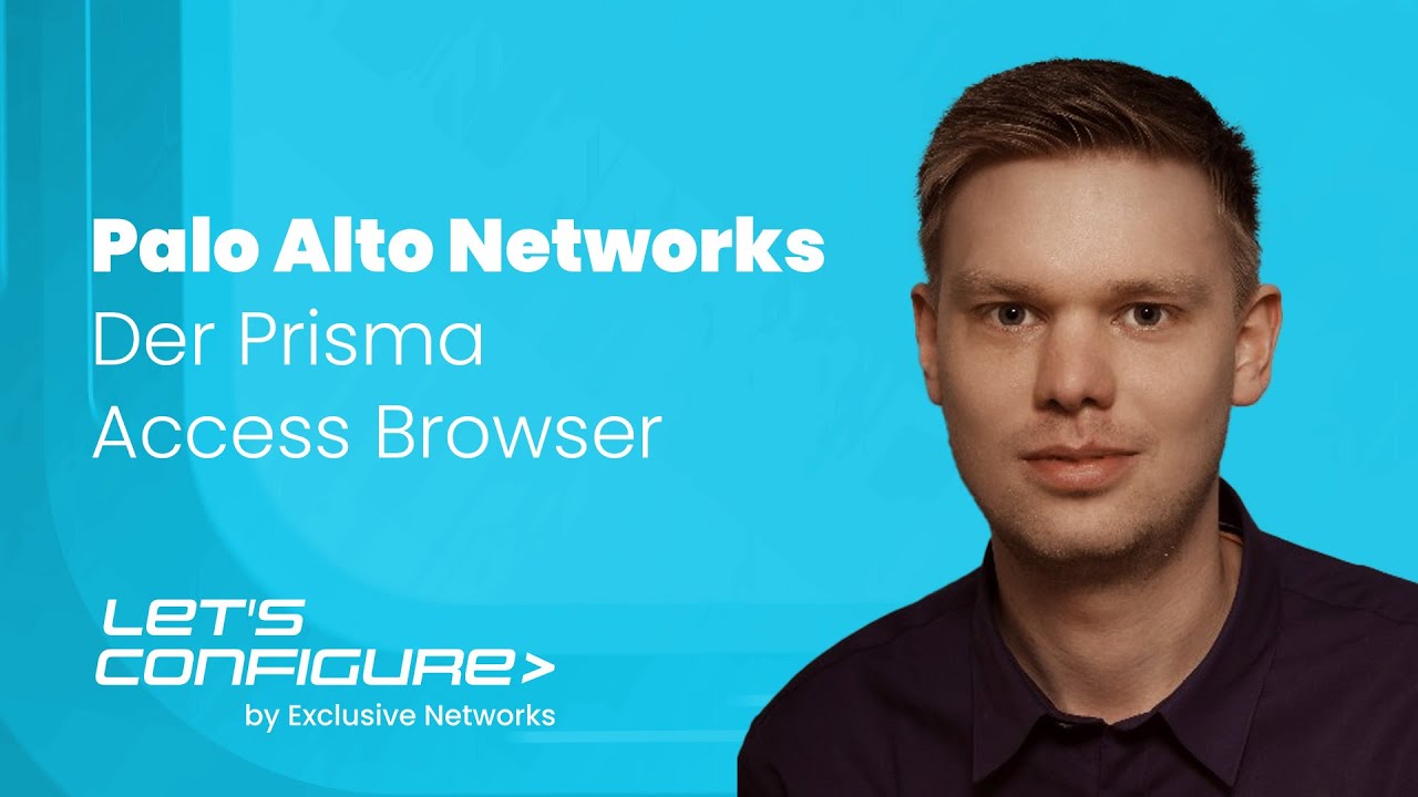 Palo Alto Networks – Prisma Access Browser Vorstellung