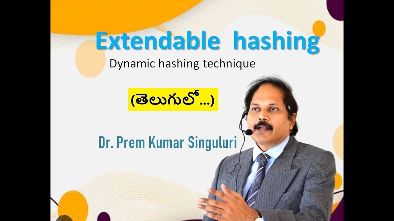 Extendable Hashing (Telugu version) Dynamic Hashing Technique - Dr. Prem Kumar Singuluri