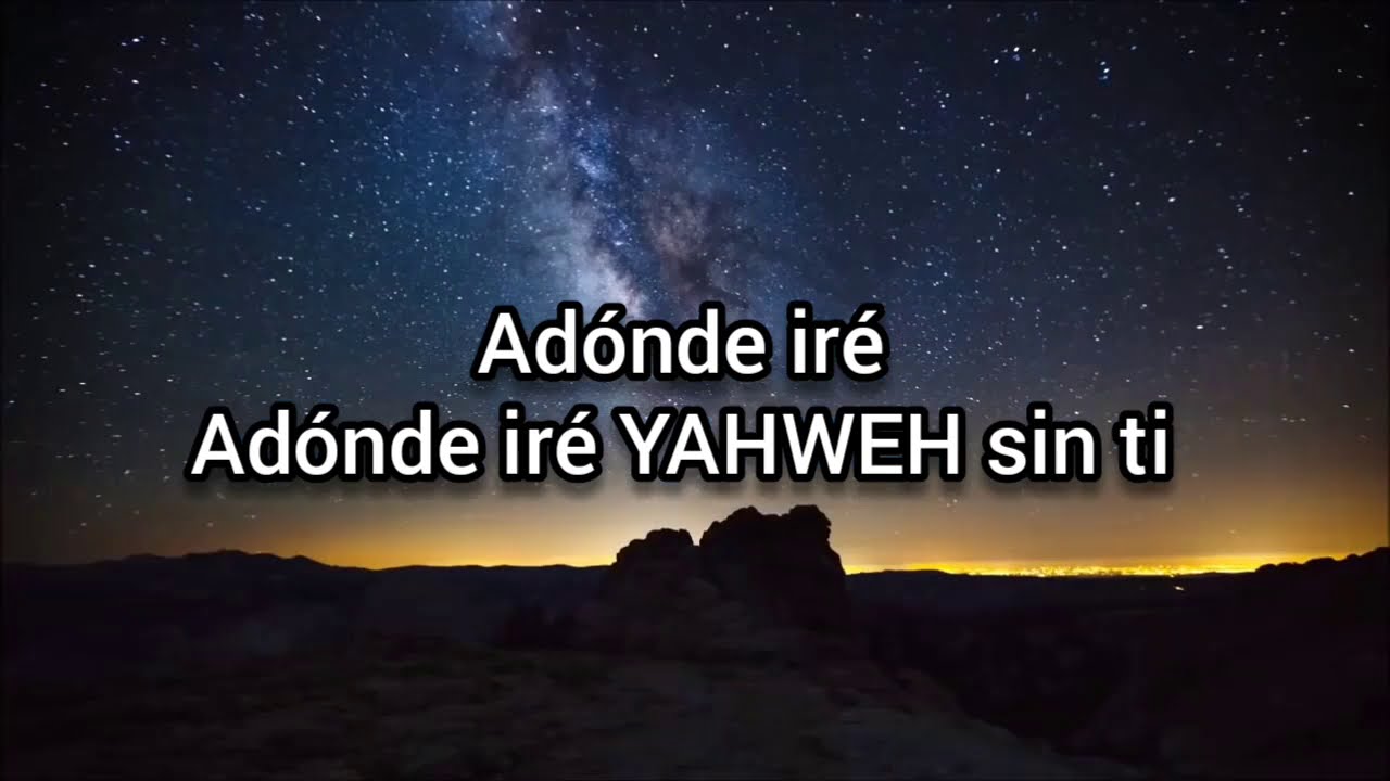 A Donde Iré YAHWEH sin Ti (Cover - Lyric Video)| Versión Andrés Isaac Orta-Alexandra-Pámela-Paulette