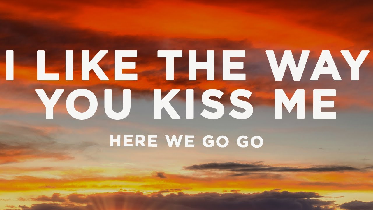 I Like The Way You Kiss Me (Lyrics)