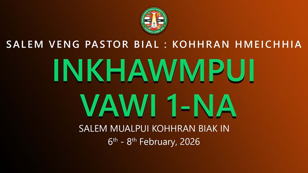 SALEM VENG PASTOR BIAL KOHHRAN HMEICHHE INKHAWMPUI VAWI 1-NA | PATHIANNI CHAWHMA (08.02.2026)